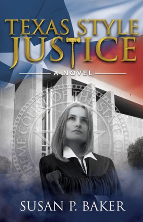 Texas Style Justice: A Novel