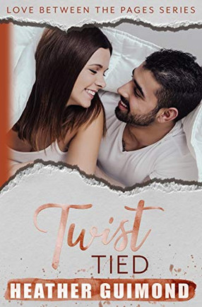 Twist Tied: A Love Between The Pages Novel