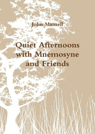 Quiet Afternoons With Mnemosyne And Friends