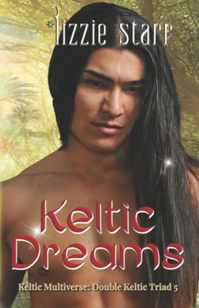 Keltic Dreams: Double Keltic Triad 5 (The Keltic Multiverse: Double Keltic Triad)