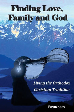 Finding Love, Family, And God: Living The Orthodox Christian Tradition