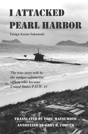 I Attacked Pearl Harbor: The True Story Of America'S Pow #1