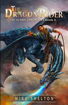 The Dragon Rider (The Alaris Chronicles)