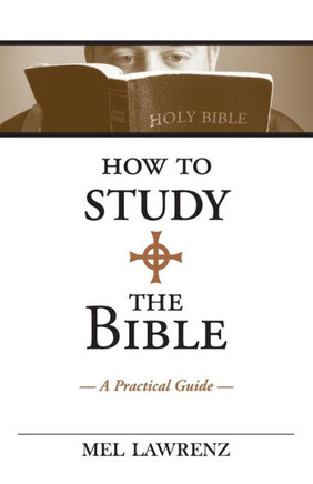 How To Study The Bible: A Practical Guide