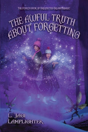 The Awful Truth About Forgetting (Books Of Unexpected Enlightenment) - 9780997646030
