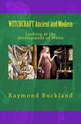 Witchcraft Ancient And Modern: Looking At The Development Of Wicca