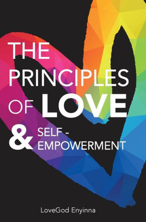 The Principles Of Love & Self-Empowerment