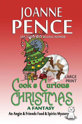 Cook'S Curious Christmas - A Fantasy [Large Print]: An Angie & Friends Food & Spirits Mystery (The Angie & Friends Food & Spirits Mysteries)