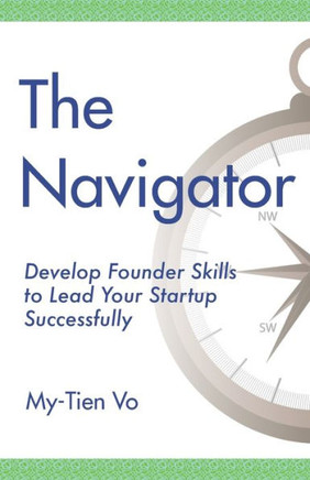 The Navigator: Develop Founder Skills To Lead Your Startup Successfully