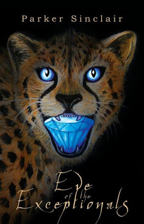 Eve Of The Exceptionals: A Ya Epic Fantasy Adventure