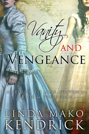 Vanity And Vengeance: A Sequel Inspired By Pride And Prejudice By Jane Austen