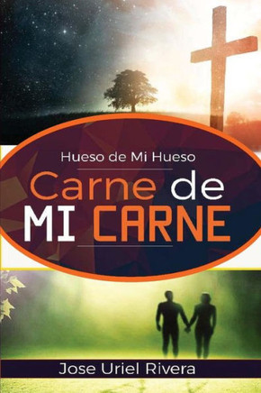 Hueso De Mi Hueso Carne De Mi Carne (Spanish Edition)