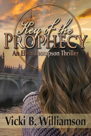 Key Of The Prophecy (An Ellen Thompson Thriller)