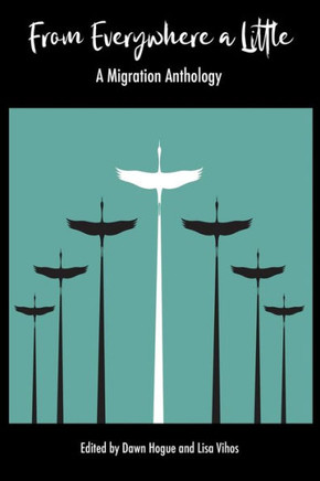 From Everywhere A Little: A Migration Anthology