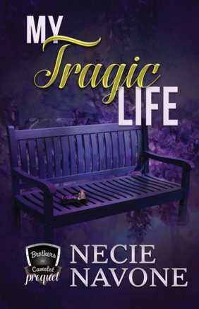 My Tragic Life: Prequel To The Brothers Of Camelot (My Life Series)