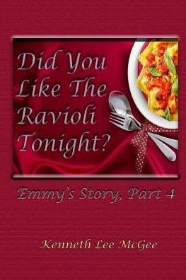 Did You Like The Ravioli Tonight?: Emmy'S Story, Part 4