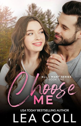 Choose Me (All I Want Series)