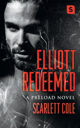 Elliott Redeemed: A Preload Novel (Preload, 2)