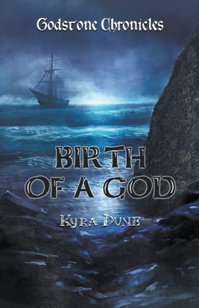 Birth Of A God (Godstone Chronicles)