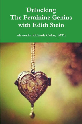 Unlocking The Feminine Genius With Edith Stein