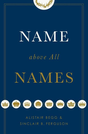 Name Above All Names (Trade Paperback Edition)