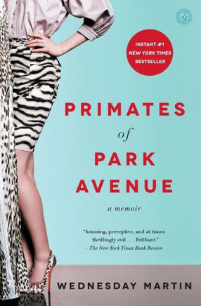 Primates Of Park Avenue: A Memoir