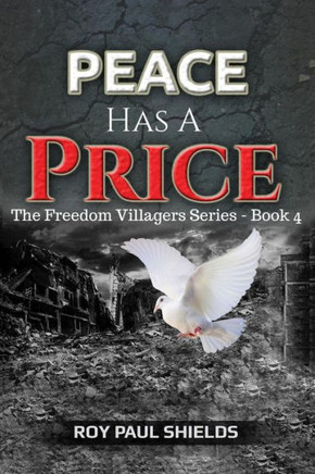 Peace Has A Price: The Freedom Villagers Series - Book 4