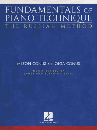 Fundamentals Of Piano Technique - The Russian Method: Newly Revised By James & Susan Mckeever