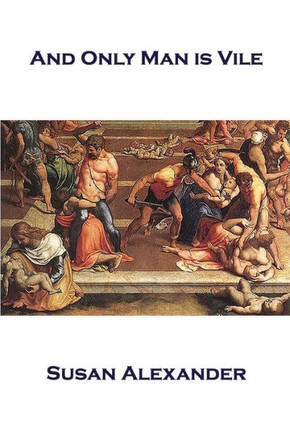 And Only Man Is Vile (The Snowdrop Mysteries)