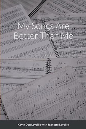 My Songs Are Better Than Me