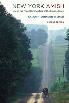 New York Amish: Life In The Plain Communities Of The Empire State
