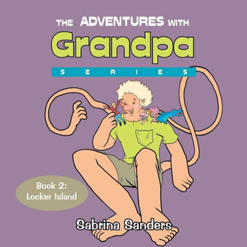 The Adventures With Grandpa Series: Book 2: Locker Island