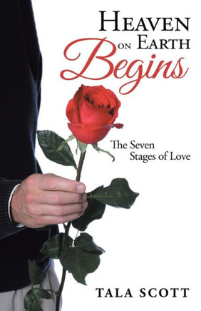 Heaven On Earth Begins: The Seven Stages Of Love