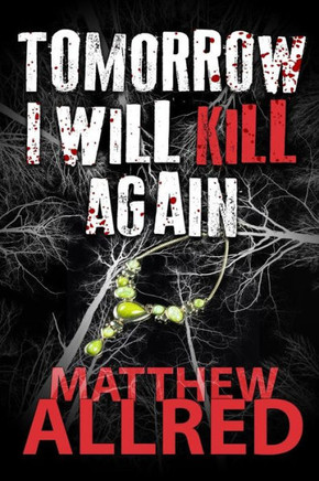 Tomorrow I Will Kill Again