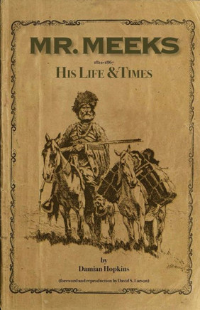 Mr. Meeks: His Life & Times 1812-1867 (The Jennings Papers)