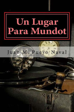 Un Lugar Para Mundot (Spanish Edition)