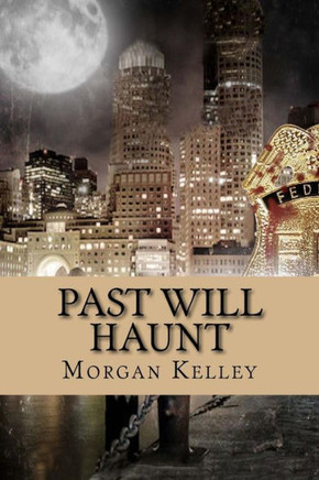 Past Will Haunt: An Fbi/Romance Thriller~ Book 13