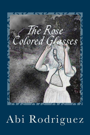 The Rose Colored Glasses