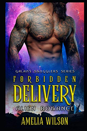 Forbidden Delivery: Alien Romance (Galaxy Smugglers Series)