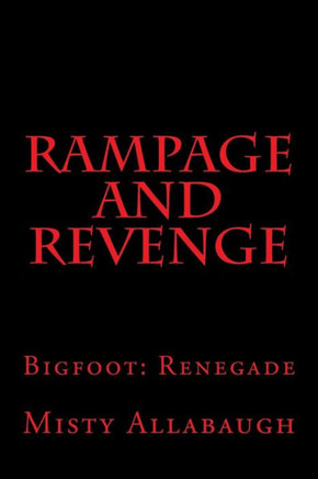 Rampage And Revenge: Bigfoot: Renegade