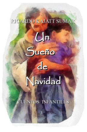 Un Sue? De Navidad: Cuento Infantil (Cuentos Infantiles) (Volume 3) (Spanish Edition)