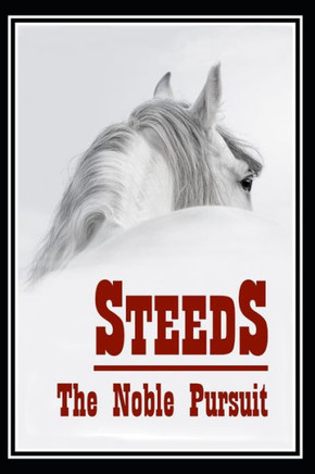 Steeds: The Noble Pursuit
