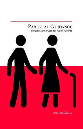 Parental Guidance: Long Distance Care For Aging Parents