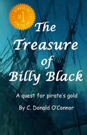 The Treasure Of Billy Black: A Quest For Pirate'S Gold