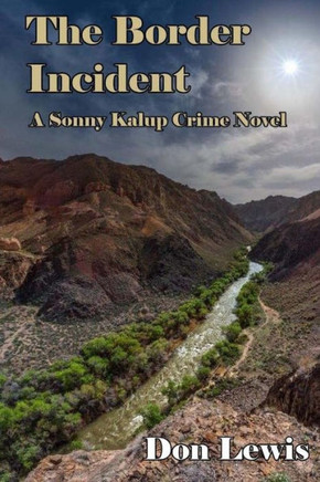 The Border Incident: A Sonny Kalup Crime Novel