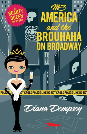 Ms America And The Brouhaha On Broadway (Beauty Queen Mysteries)