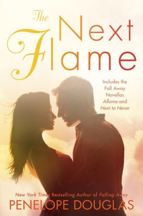 The Next Flame: Includes The Fall Away Novellas Aflame And Next To Never (The Fall Away Series)