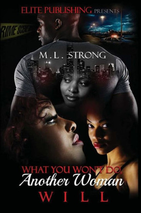 What You Won'T Do, Another Woman Will