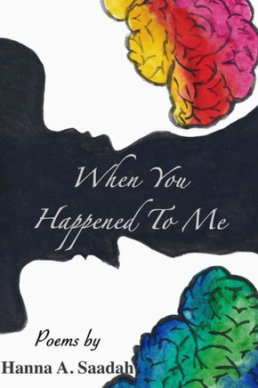 When You Happened To Me: Poems
