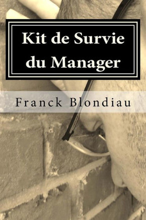 Kit De Survie Du Manager (French Edition)
